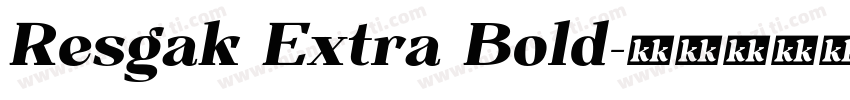 Resgak Extra Bold字体转换